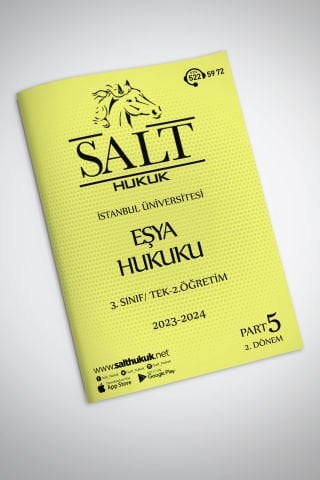 Eşya Hukuku Tek-2.Öğretim 2. Dönem Part-5 (2023-2024)-İÜHF-Konu Anlatım Kitapçığı