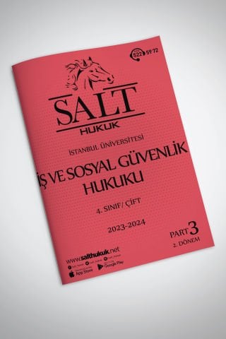 İş ve Sosyal Güvenlik Hukuku Çift 2. Dönem Part-3 (2023-2024)-İÜHF-Konu Anlatım Kitapçığı