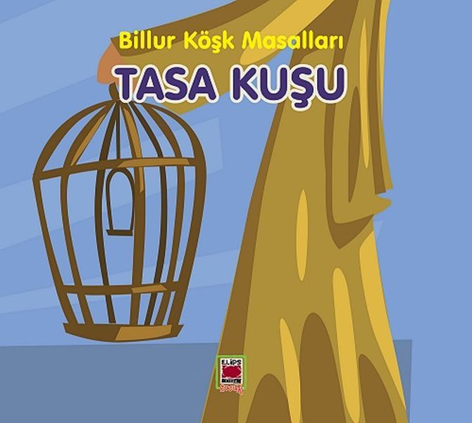 Tasa Kuşu-Billur Köşk Masalları