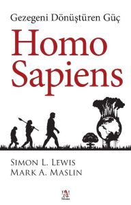 Homo Sapiens: Gezegeni Dönüştüren Güç