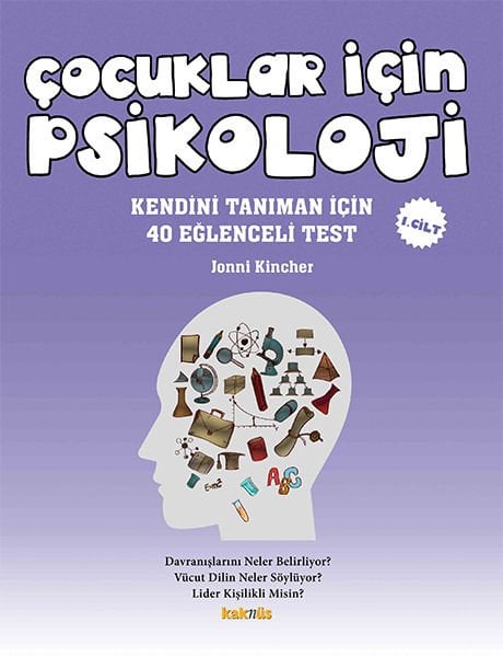 Çocuklar İçin Psikoloji 1.Cilt - Kendini Tanıman İçin 40 Eğlenceli Test