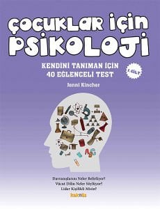 Çocuklar İçin Psikoloji 1.Cilt - Kendini Tanıman İçin 40 Eğlenceli Test