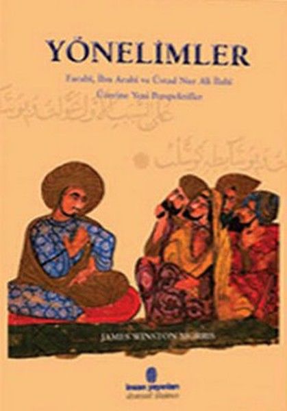 Yönelimler Farabi, İbn Arabi ve Üstad Nur Ali İlahi Üzerine Yeni Perspektifler