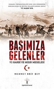 Başımıza Gelenler - 93 Harbi ve Mısır Meselesi