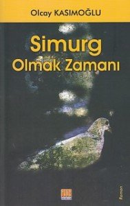 Simurg Olmak Zamanı