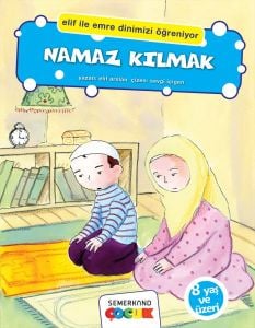 Namaz Kılmak (Elif İle Emre Dinimizi Öğreniyor)