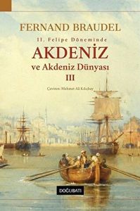 2. Felipe Dönemi’nde Akdeniz ve Akdeniz Dünyası 3