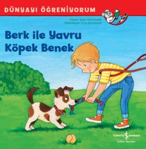 Berk İle Yavru Köpek Benek Dünyayı Öğreniyorum