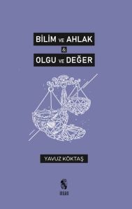 Bilim ve Ahlak & Olgu ve Değer