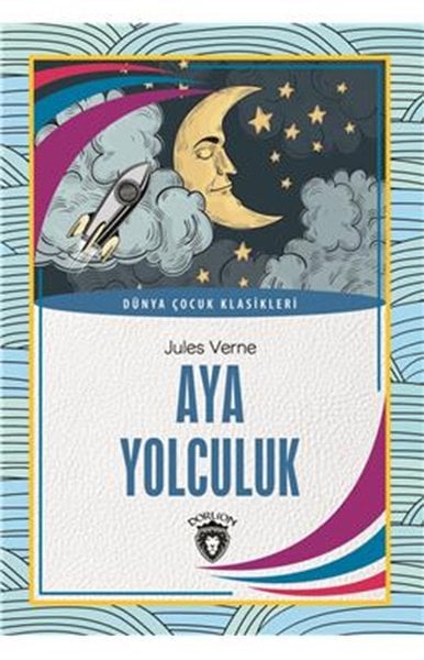 Dünya Çocuk Klasikleri - Aya Yolculuk