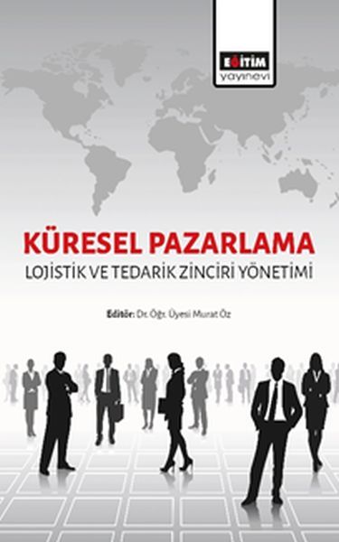 Küresel Pazarlama - Lojistik ve Tedarik Zinciri Yönetimi