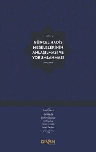 Güncel Hadis Meselelerinin Anlaşılması ve Yorumlanması (Ciltli)