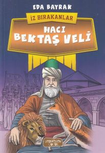 Hacı Bektaş Veli - İz Bırakanlar