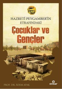 Hazreti Peygamberimizin Etrafındaki Çocuklar ve Gençler