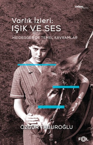 Varlık İzleri: Işık ve Ses - Heidegger’de Temel Kavramlar