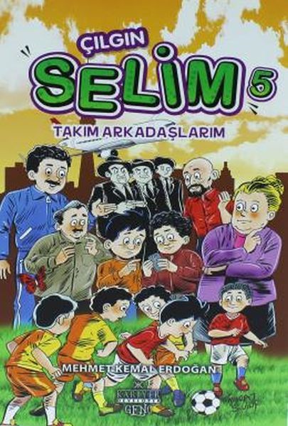 Çılgın Selim 5 - Takım Arkadaşlarım