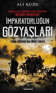 İmparatorluğun Gözyaşları -  Evlad-ı Fâtihan’dan Mülki Enkaza