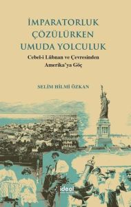 İmparatorluk Çözülürken Umuda Yolculuk - Cebel-İ Lübnan Ve Çevre