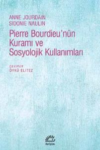 Pierre Bourdieu’nün Kuramı ve Sosyolojik Kullanımları