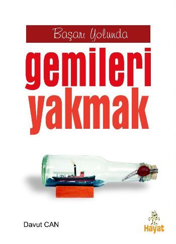 Başarı Yolunda Gemileri Yakmak