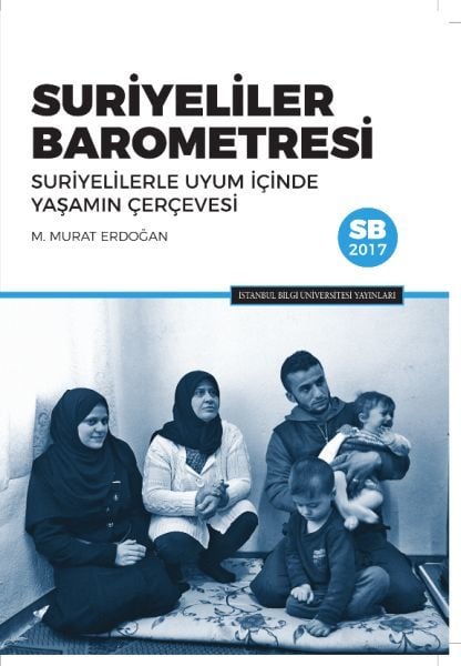 Suriyeliler Barometresi: Suriyelilerle Uyum İçinde Yaşamın Çerçevesi