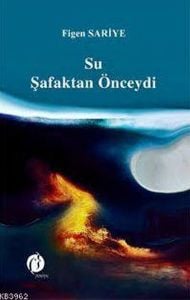 Su Şafaktan Önceydi