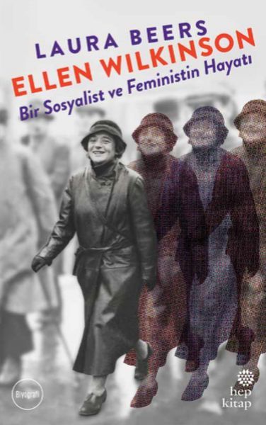 Ellen Wilkinson: Bir Sosyalist ve Feministin Hayatı