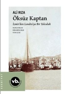 Öksüz Kaptan İzmir'den Londra'ya Bir Yolculuk