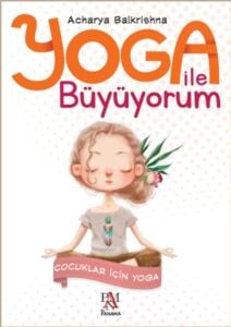 Yoga İle Büyüyorum - Çocuklar İçin Yoga