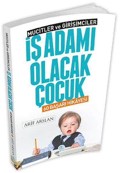 Mucitler ve Girişimciler - İş Adamı Olacak Çocuk