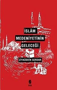 İslam Medeniyetinin Geleceği