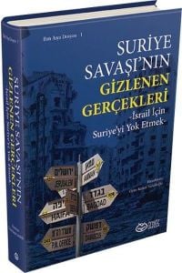 Suriye Savaşı'nın Gizlenen Gerçekleri (Ciltli)