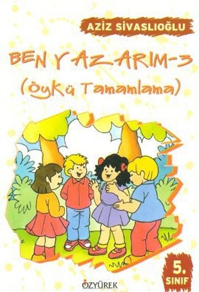 Ben Yazarım / Öykü Tamamlama (5. Sınıf)