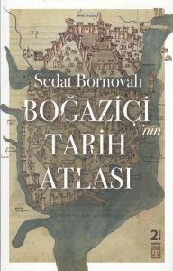 Boğaziçi'nin Tarih Atlası