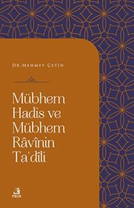 Mübhem Hadis ve Mübhem Ravinin Ta'dili