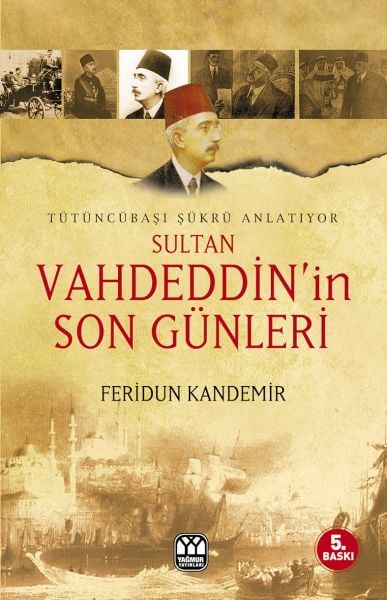 Sultan Vahdeddin’in Son Günleri