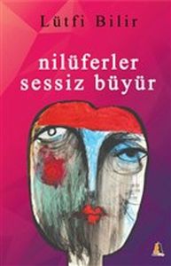 Nilüferler Sessiz Büyür