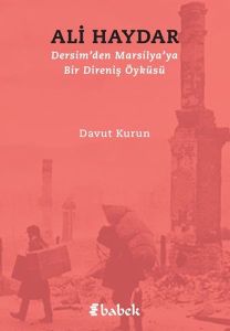 Dersim'den Marsilya'ya Bir Direniş Öyküsü Ali Haydar