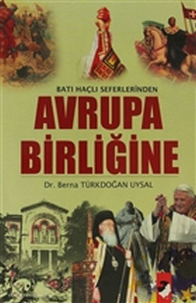 Batı Haçlı Seferlerinden Avrupa Birliğine