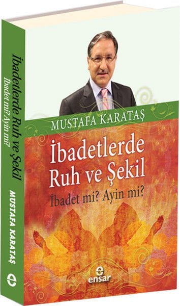 İbadetlerde Ruh ve Şekil