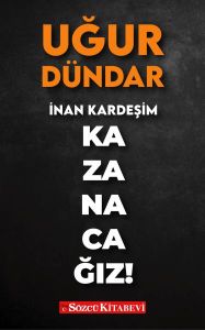 İnan Kardeşim Kazanacağız!