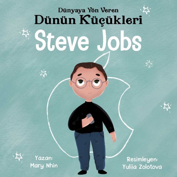 Dünyaya Yön Veren Dünün Küçükleri Steve Jobs