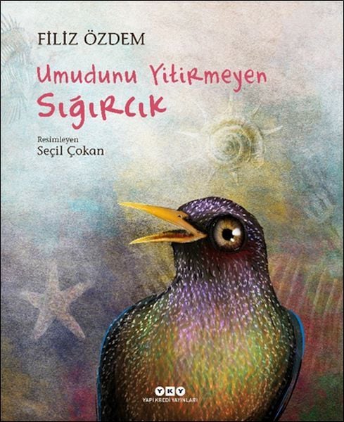 Umudunu Yitirmeyen Sığırcık