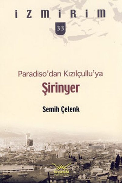 Paradiso'dan Kızılçullu'ya: Şirinyer / İzmirim - 33