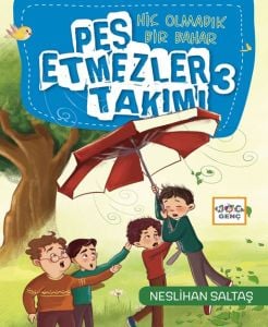 Pes Etmezler Takımı-3-Hiç Olmadık Bir Bahar