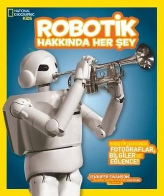 National Geographic Kids - Robotik Hakkında Herşey