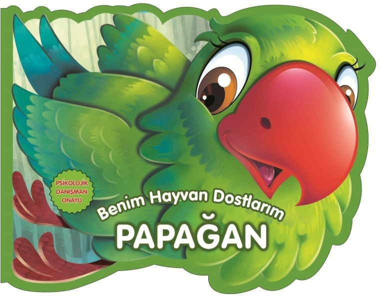 Papağan - Benim Hayvan Dostlarım (Ciltli)