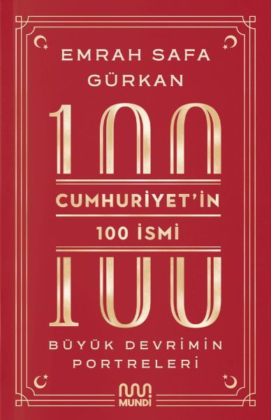 Cumhuriyetin 100 İsmi: Büyük Devrimin Portreleri