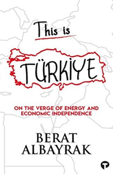 This İs Türkiye - On The Verge Of Energy And Economic Independence