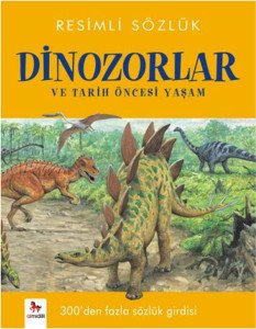 Resimli Sözlük- Dinozorlar ve Tarih Öncesi Yaşam